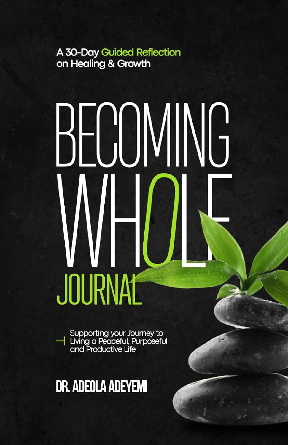 BECOMING WHOLE JOURNAL: A 30-Day Guided Reflection on Healing & Growth      Paperback – January 1, 2026