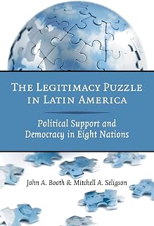 The Legitimacy Puzzle in Latin America: Political Support and Democracy in Eight Nations