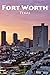 Produktbild I'm in love with cities I've never been Fort Worth Texas Journal travel lovers i just need to go to Fort Worth Texas gift for kids and adults: journal gift, 100 pages, 6*9, soft cover, matte finish