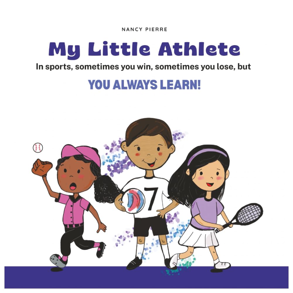 My Little Athlete...In sports, sometimes you win, sometimes you lose, but YOU ALWAYS LEARN!