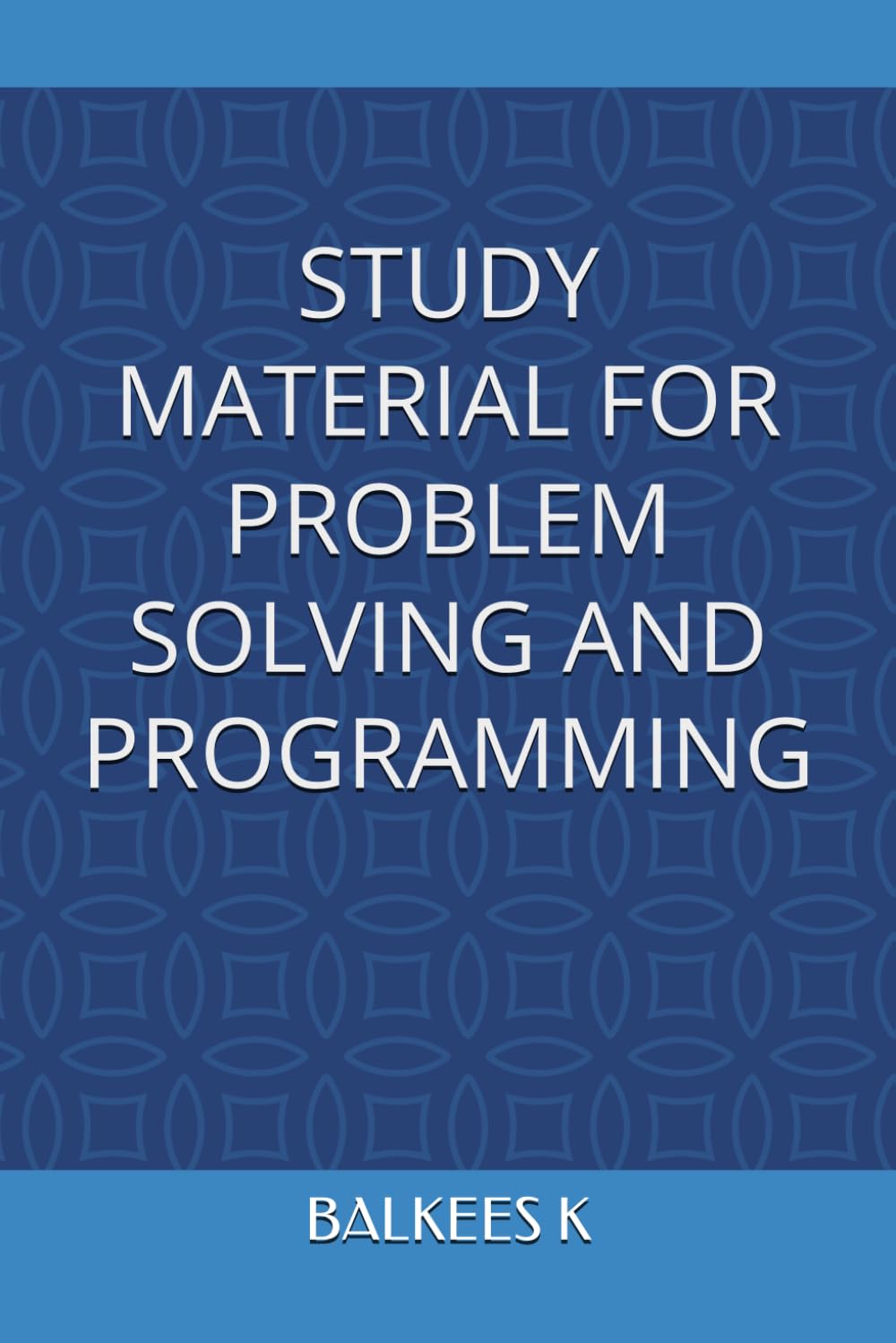 STUDY MATERIAL FOR PROBLEM SOLVING AND PROGRAMMING
