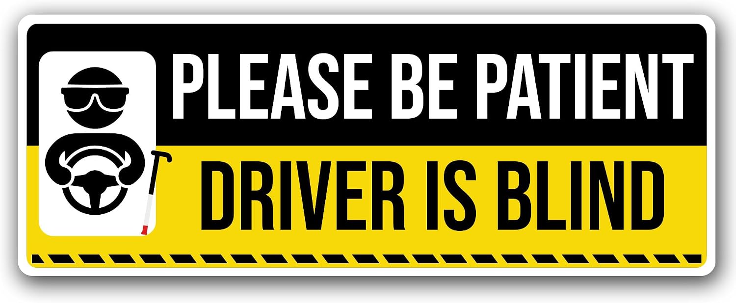 Please Be Patient Driver Is Blind Funny Car UV s Printed for Gifts Magnet