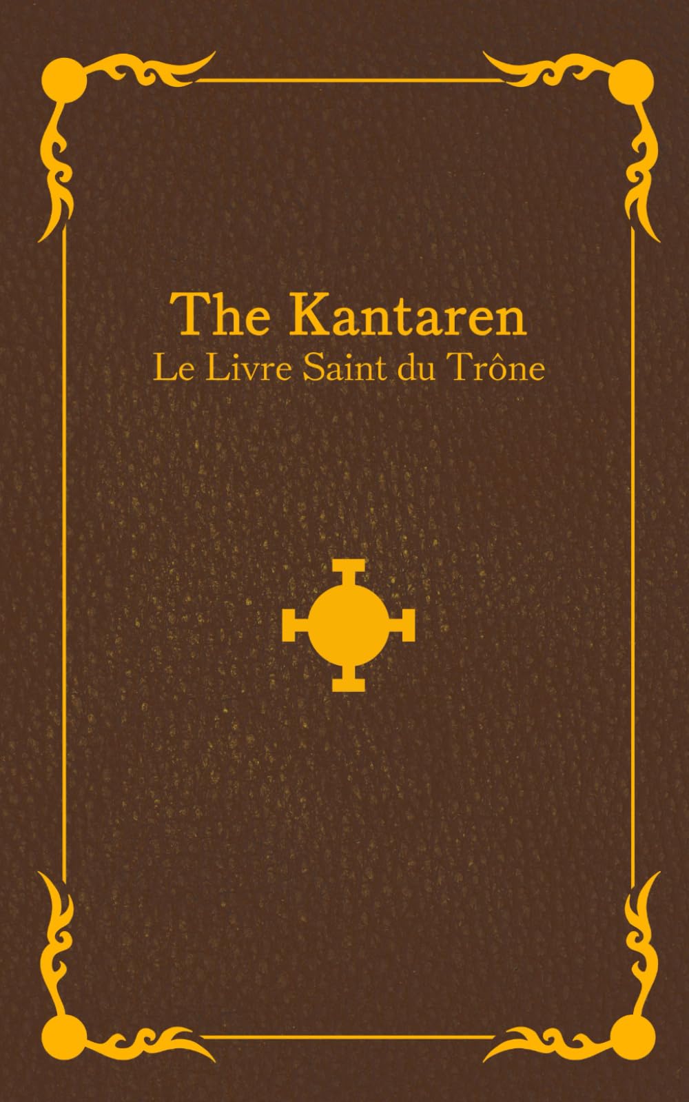 Le Kantaren: Le Livre Saint du Trône