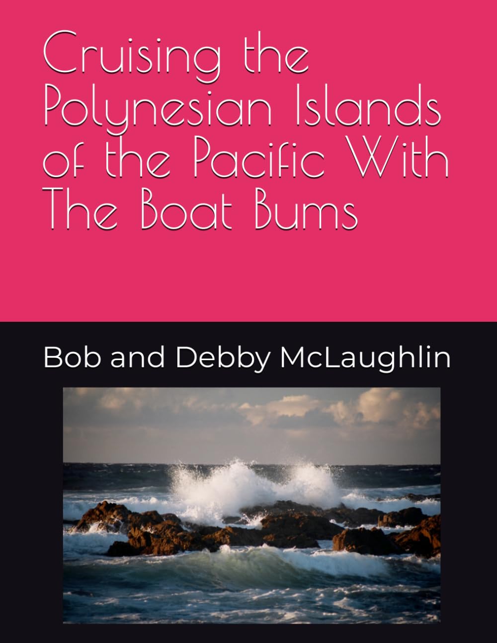Cruising the Polynesian Islands of the Pacific With The Boat Bums
