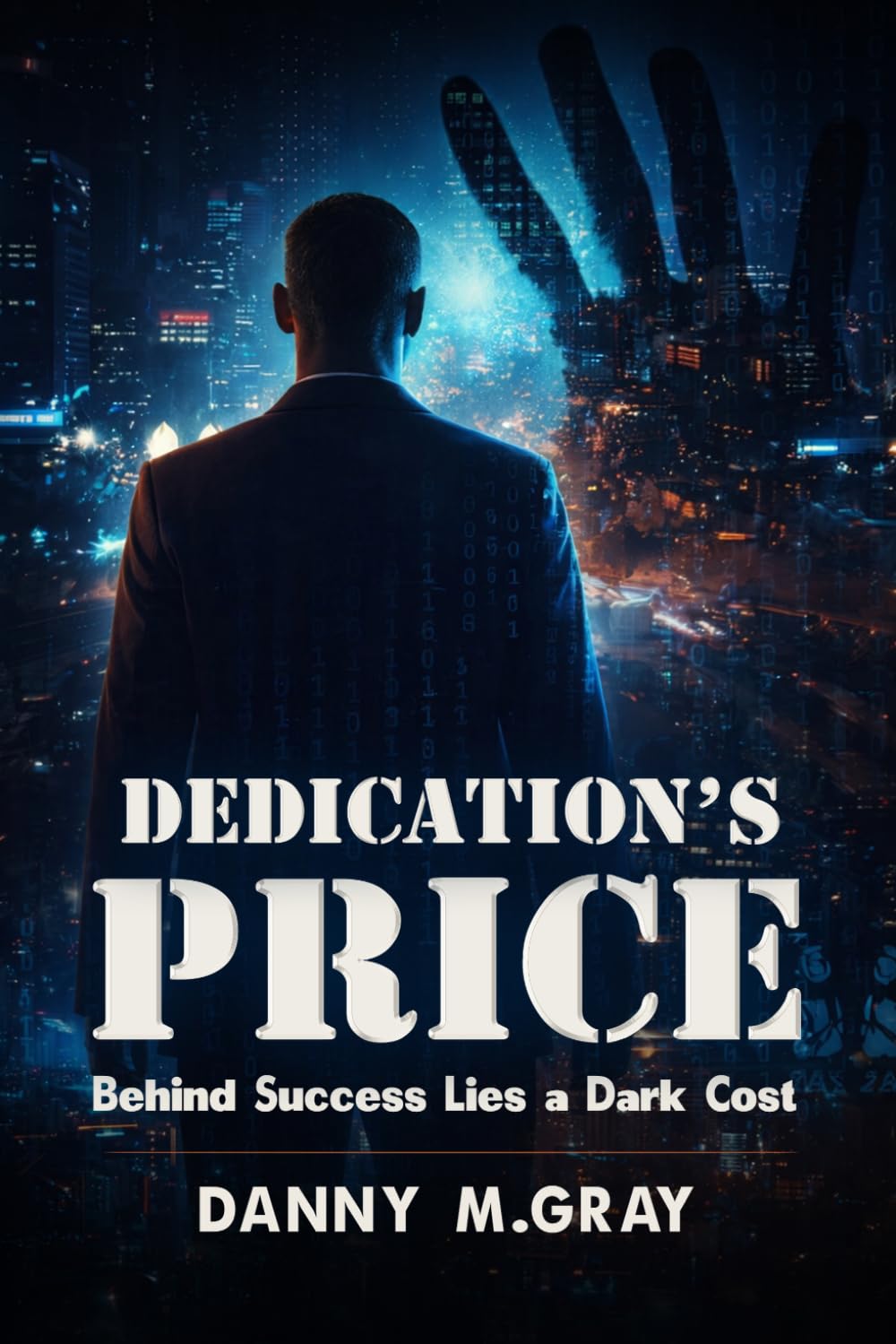 Dedication's Price: Behind Success Lies a Dark Cost (2nd Edition)
