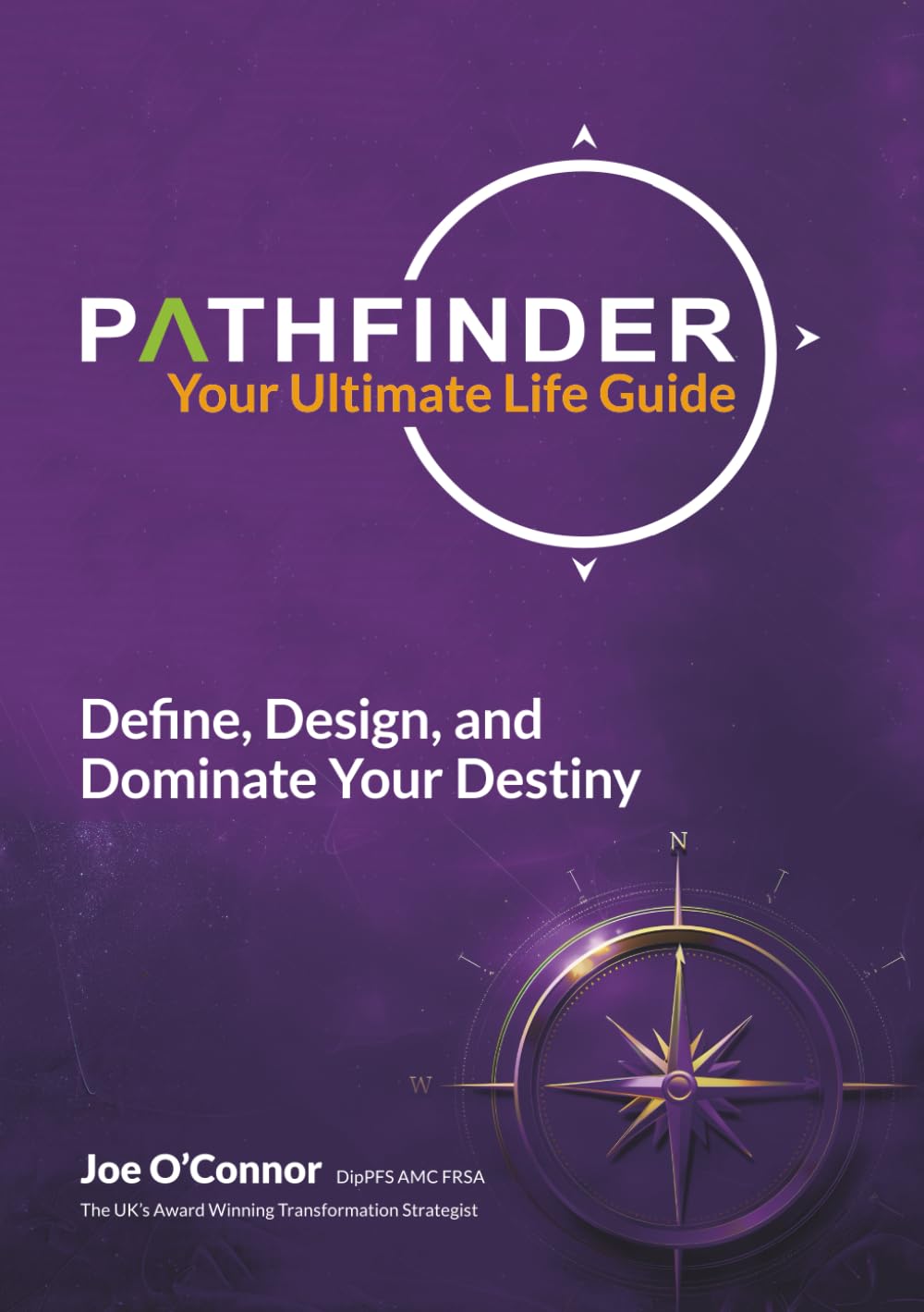 The Pathfinder: Define, Design, and Dominate Your Destiny