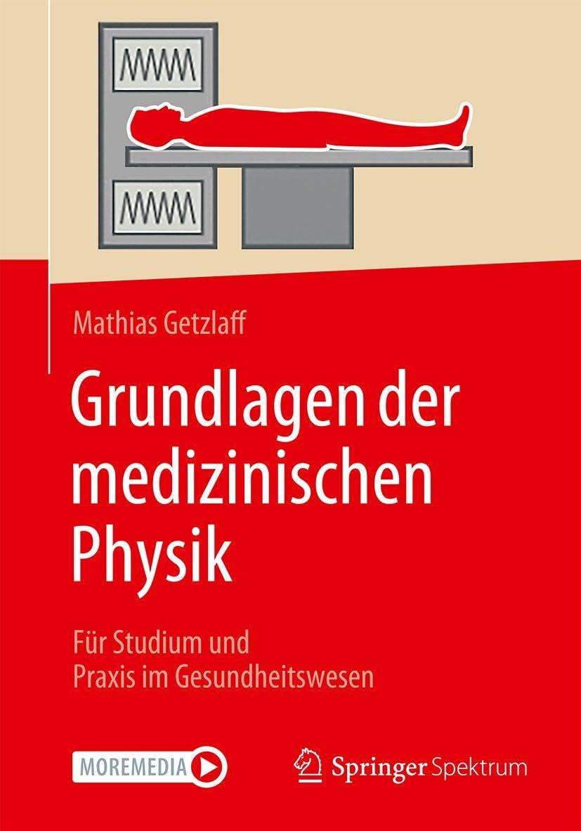 Grundlagen der medizinischen Physik: Für Studium und Praxis im Gesundheitswesen