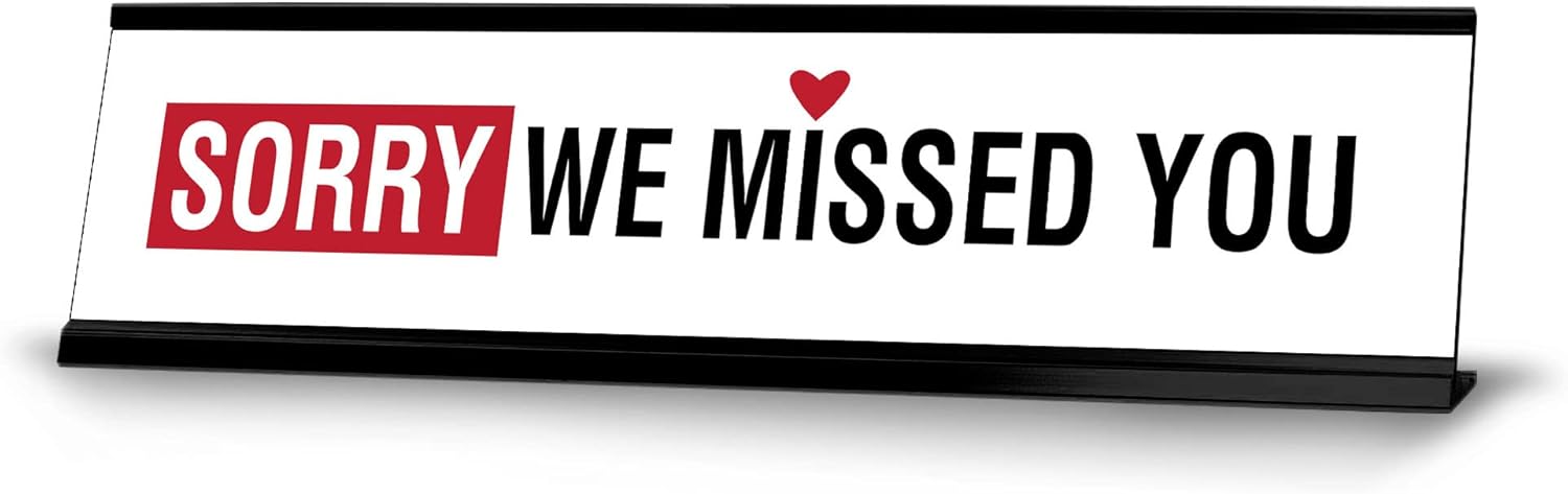 Sorry We Missed You, Heart Black Frame, Desk Sign (2x8)