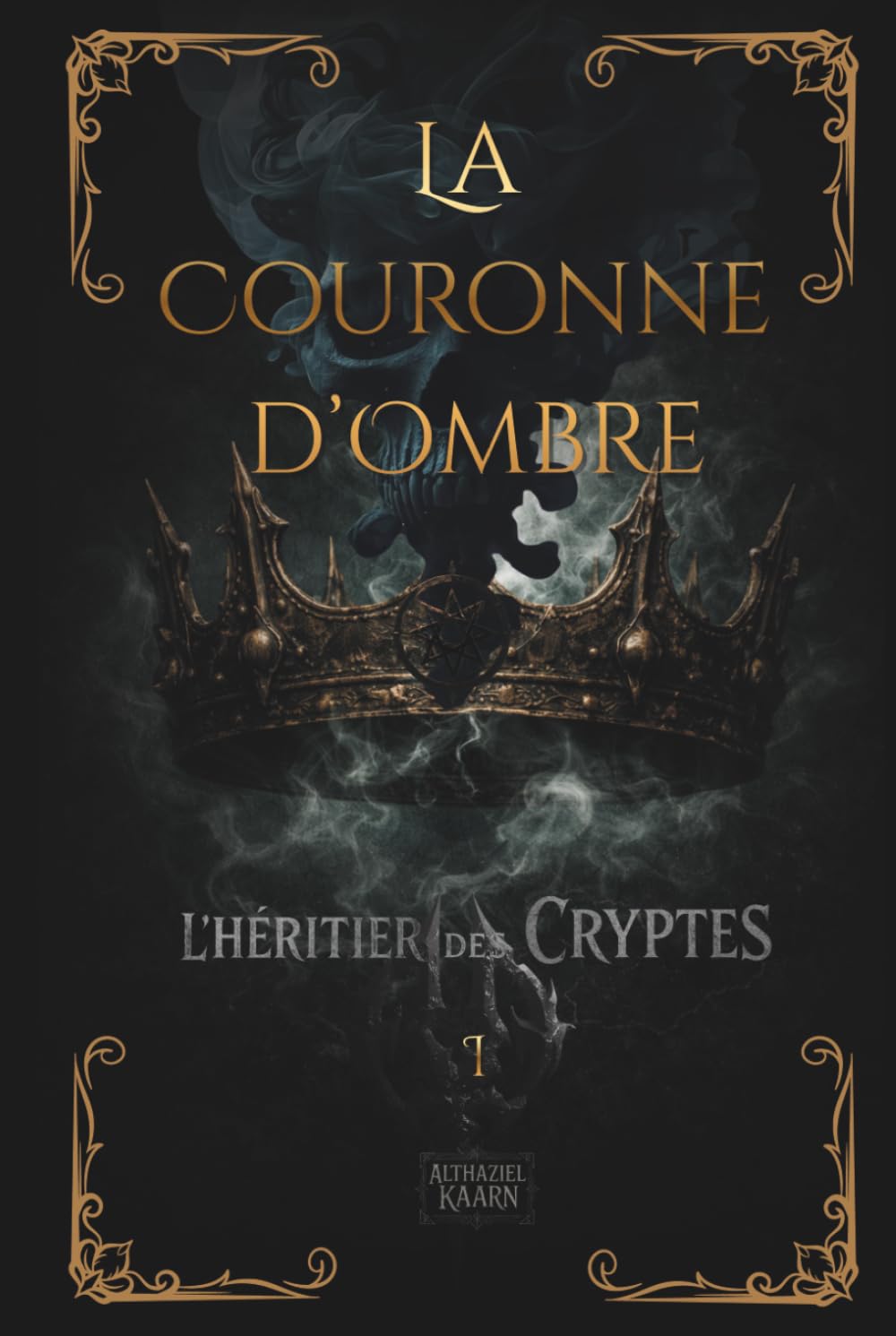 L'héritier des cryptes: Tome 1 (La couronne d'ombre)