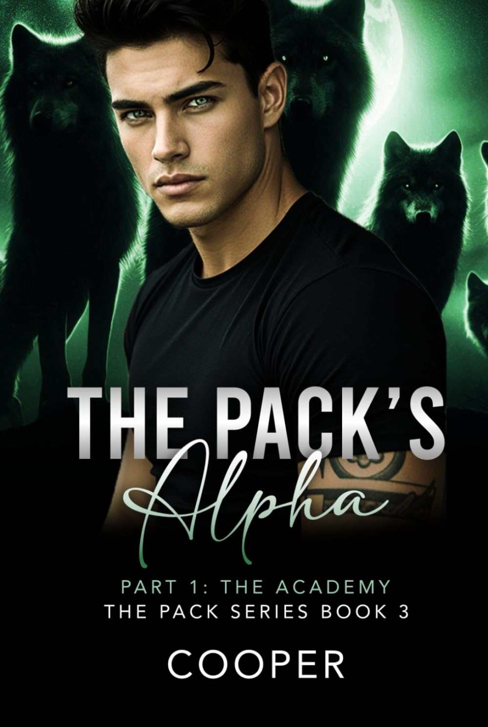 The Pack's Alpha: The Pack Series Book Three, Part I: The Academy