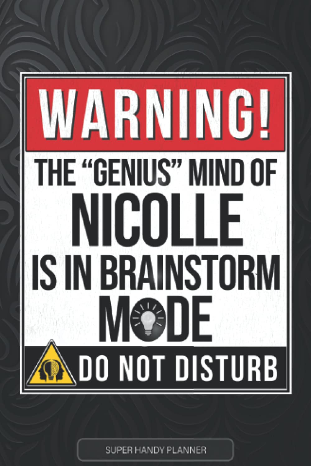 Nicolle: Warning The Genius Mind Of Nicolle Is In Brainstorm Mode - Nicolle Name Custom Gift Planner Calendar Notebook Journal