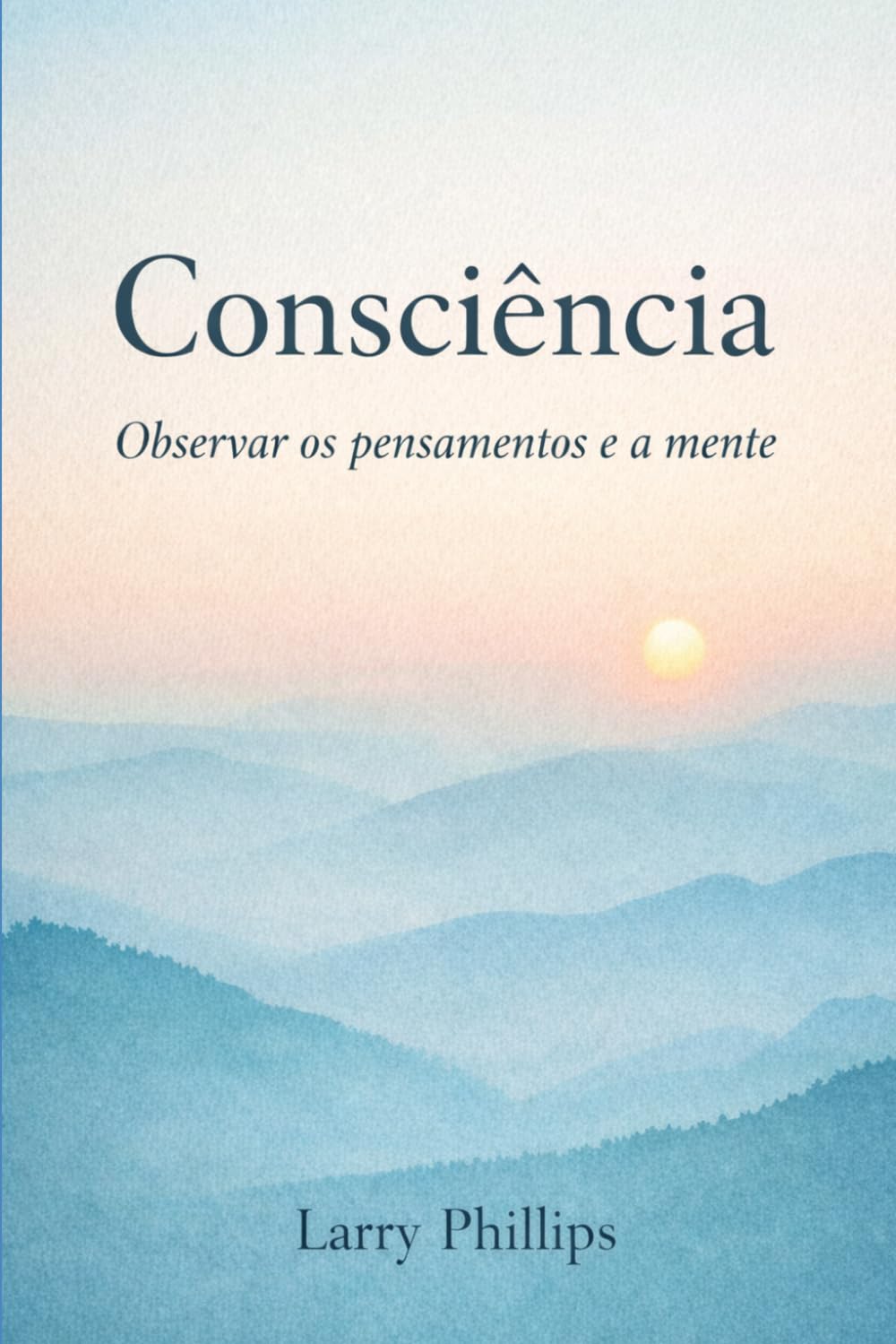 Consciência: Um Guia para Observar a Mente (Série Consciência)
