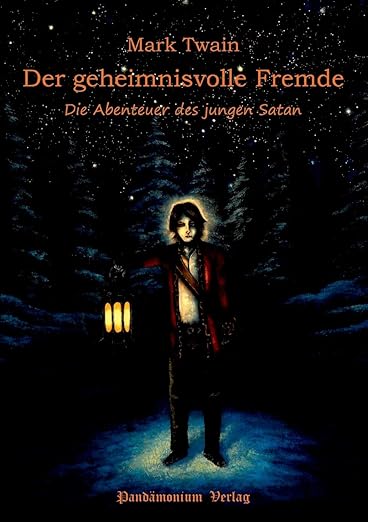 Der geheimnisvolle Fremde: Die Abenteuer des jungen Satan : Twain, Mark ...