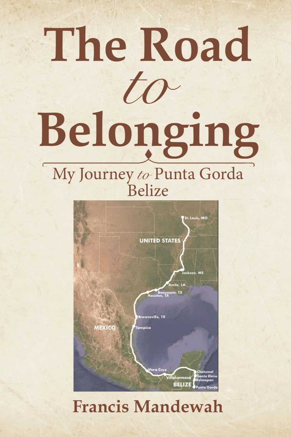 THE ROAD TO BELONGING: My Journey to Punta Gorda, Belize