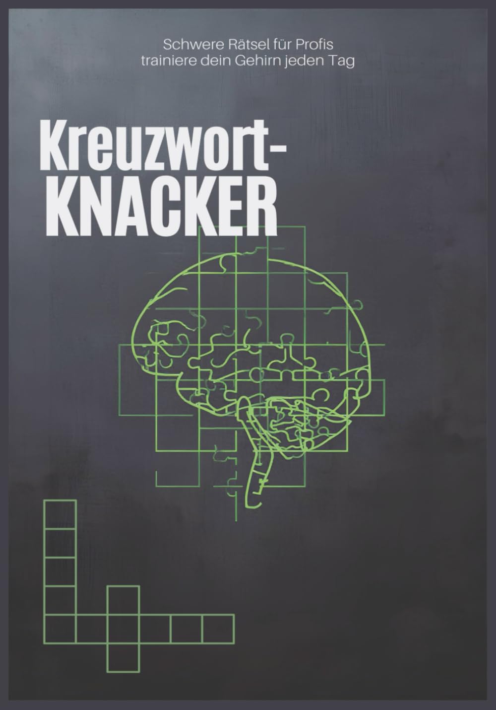 Kreuzwort-Knacker: Schwere Rätsel für Profis – trainiere dein Gehirn jeden Tag