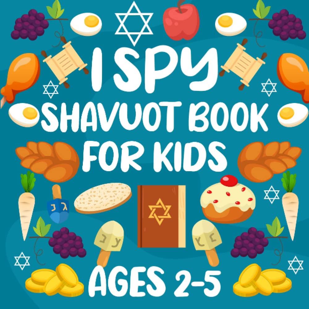 I Spy Shavuot Book for Kids Ages 2-5: A Fun Jewish Educational Guessing Game For Toddler, Preschooler, Kindergartener, Boys, And Girls | Judaism ... And Coloring Workbook With ABC Alphabet |