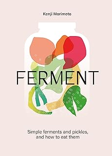 FERMENT: A Cookbook. Simple ferments and pickles