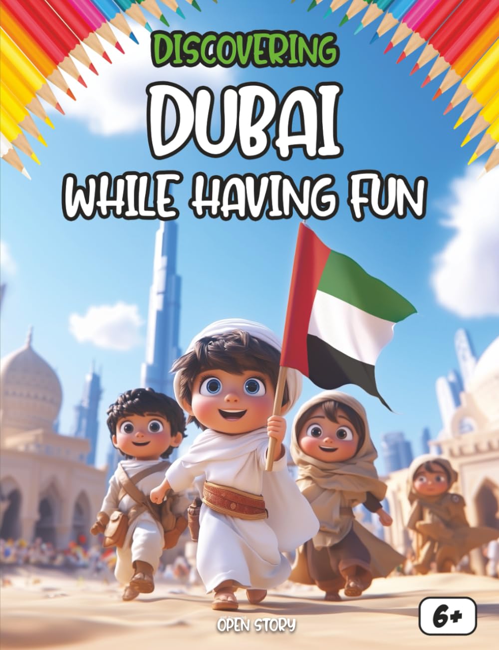 Discovering Dubai while having fun: Explore Dubai – Culture, Traditions, Fun Facts & Coloring for Kids (English Edition)