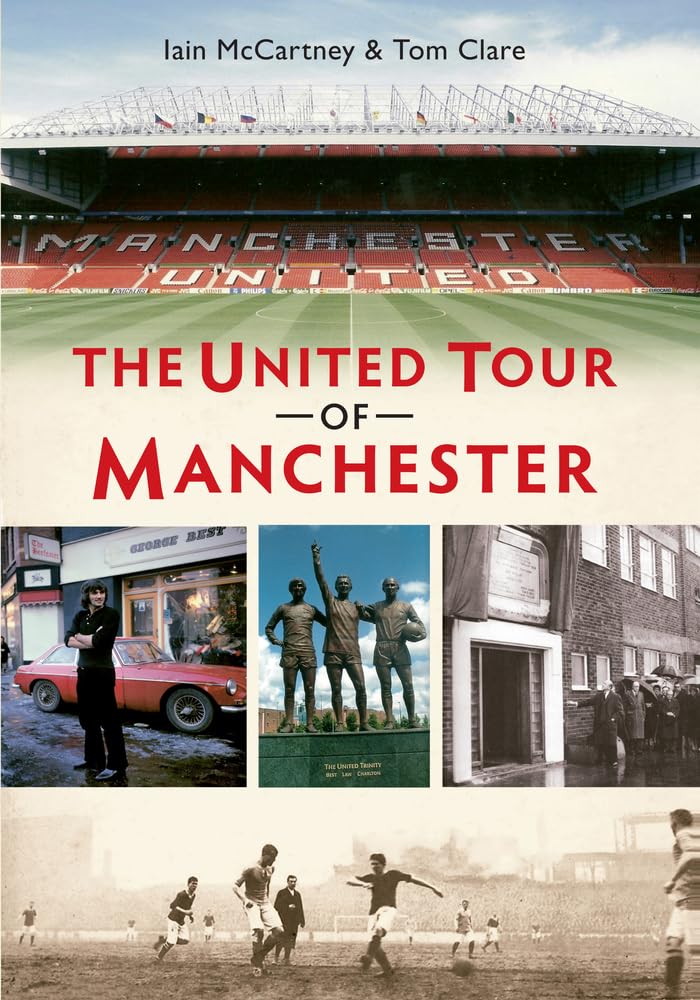 The United Tour of Manchester,Tom Clare,Iain McCartney