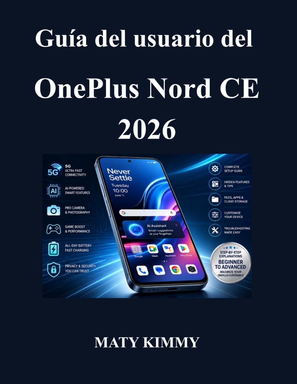 Guía del usuario del OnePlus Nord CE 2026: Guía práctica sobre funciones inteligentes, fotografía, rendimiento y productividad diaria