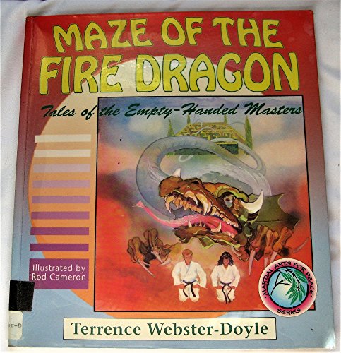 MAZE OF THE FIRE DRAGON (TALES OF THE EMPTY HANDED MASTER) By Terrence Mint