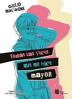 Todas las veces que me hice mayor