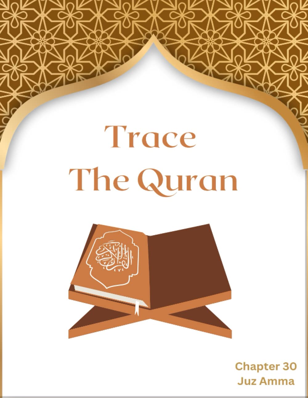 Trace The Quran: Chapter 30 Quran Tracing Book,Read, Learn and Write The Quran With Arabic calligraphy