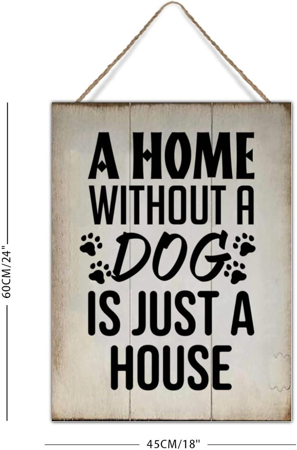 Rustic Sign Wall Decor A Home Without A Dog is Just A House Sign Wall Decor Vintage Farmhouse Wall Hanging Sign Art Decor Plaque with Quotes for Home 18x24in Housewarminmg Gift