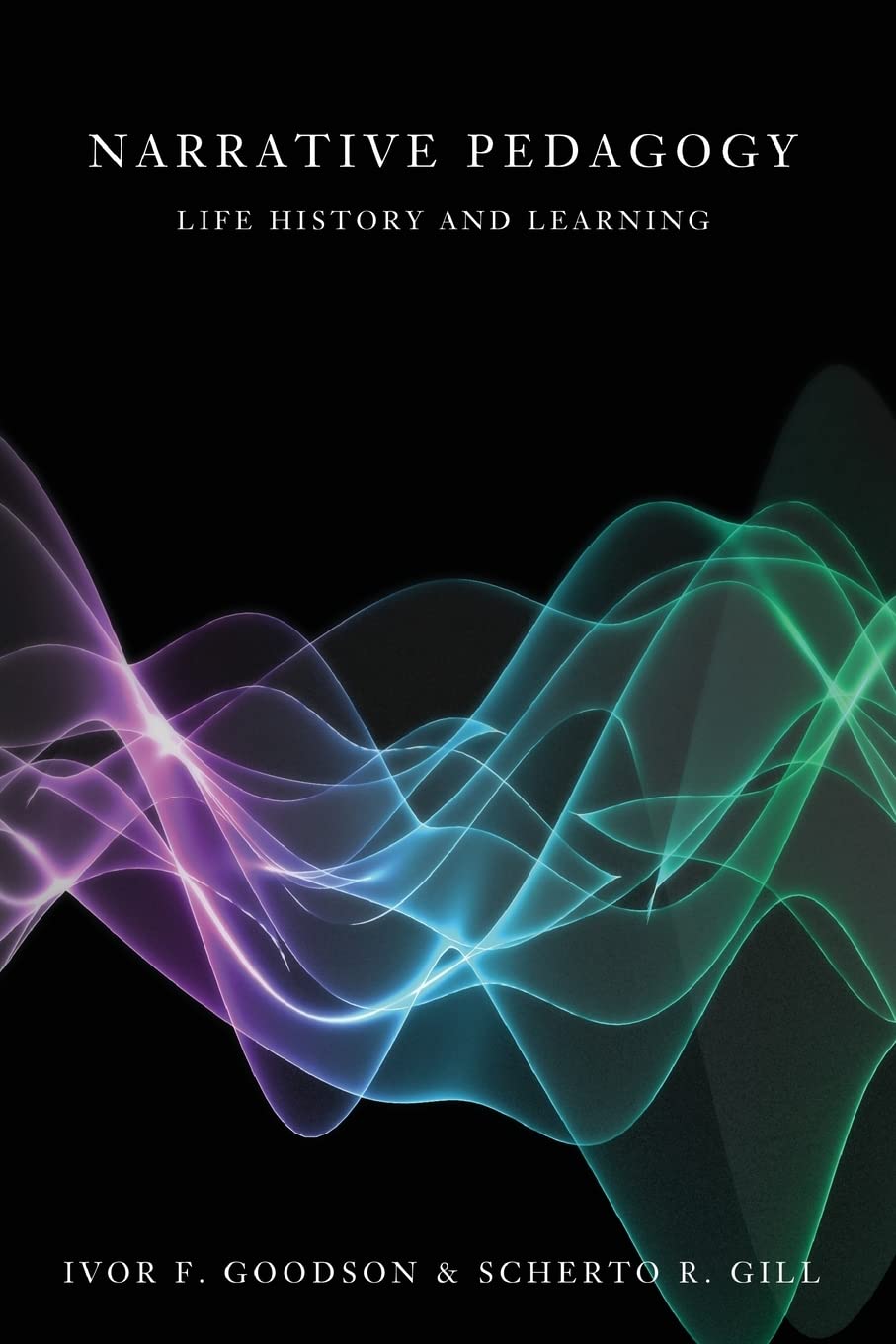 Narrative Pedagogy: Life History and Learning (Counterpoints)