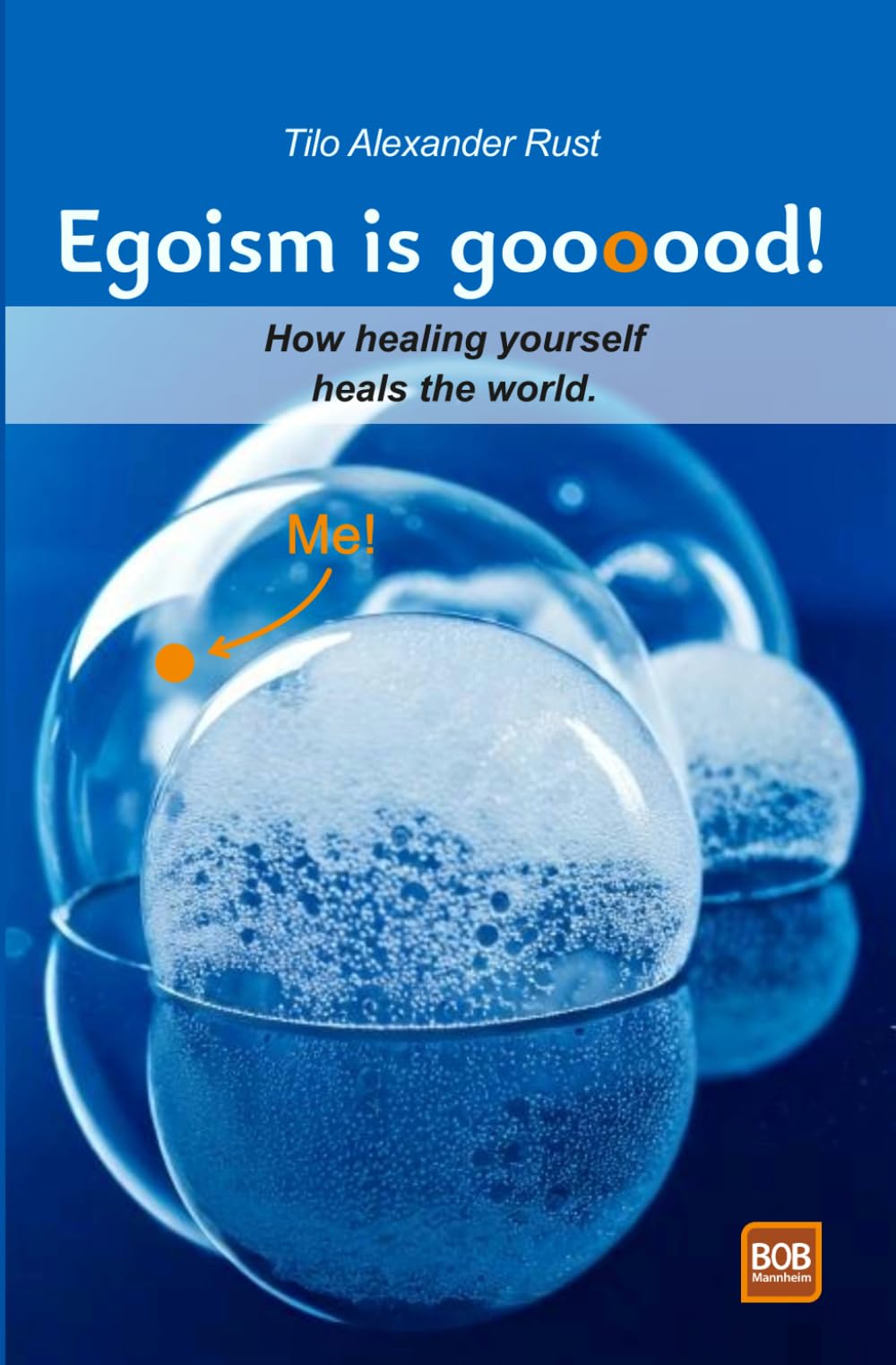Egoism is good! / Egoism is goooood!: How healing yourself heals the world.