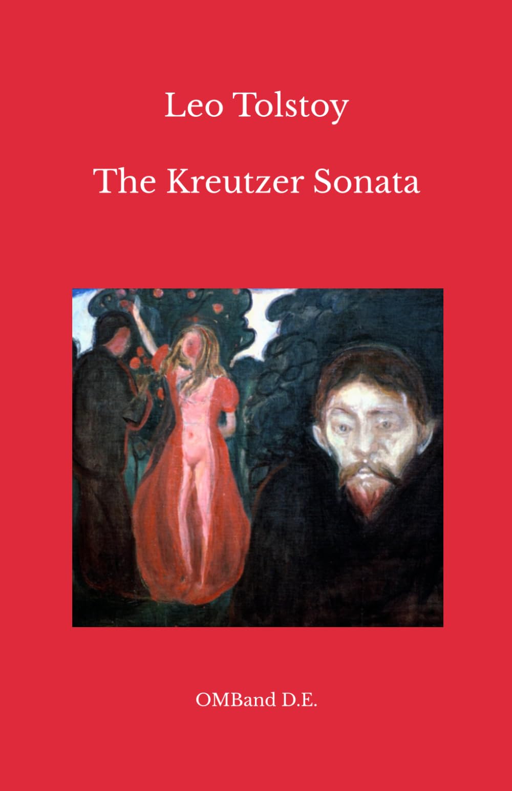 The Kreutzer Sonata: (Unabridged Edition)
