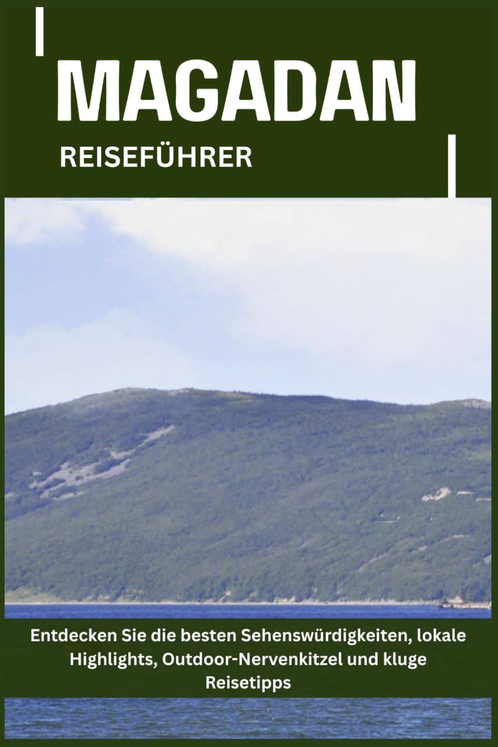 MAGADAN REISEFÜHRER: Entdecken Sie die besten Sehenswürdigkeiten, lokale Highlights, Outdoor-Nervenkitzel und kluge Reisetipps