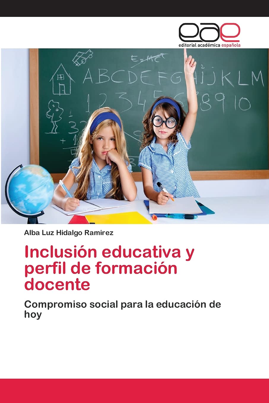 Inclusión educativa y perfil de formación docente: Compromiso social para la educación de hoy