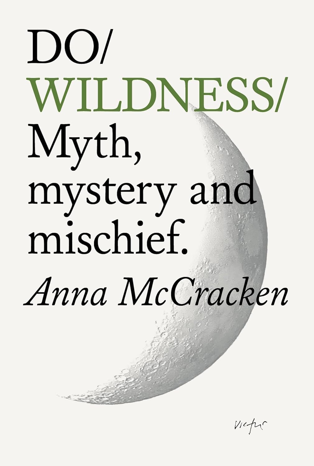 Do Wildness: Myth, mystery, and mischief: 49 (Do Books)