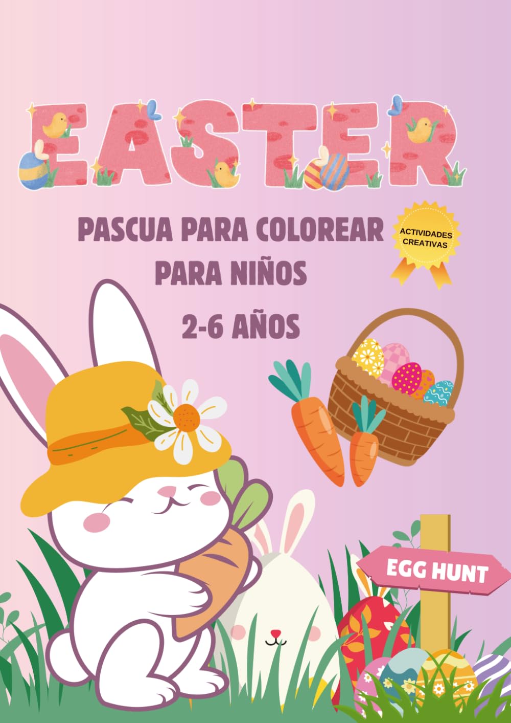 Pascua para Colorear: Conejitos, Huevos y Pascua para Colorear (2-6 años)
