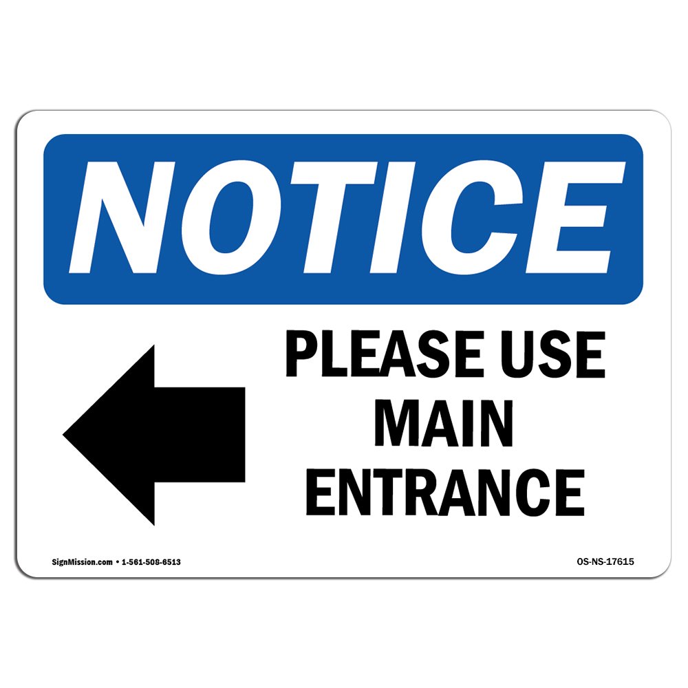 OSHA Notice Signs - Please Use Main Entrance [Left Arrow] Sign with Symbol | Extremely Durable Made in The USA Signs or Heavy Duty Vinyl Label | Protect Your Warehouse & Business