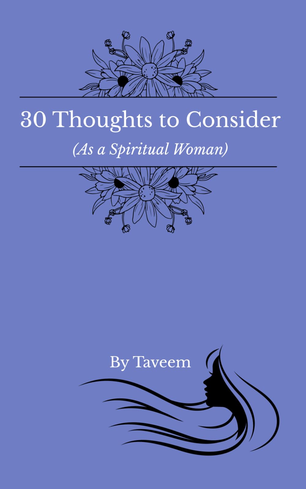 30 Thoughts to Consider (As a Spiritual Woman) (30 Thoughts: The Becoming)