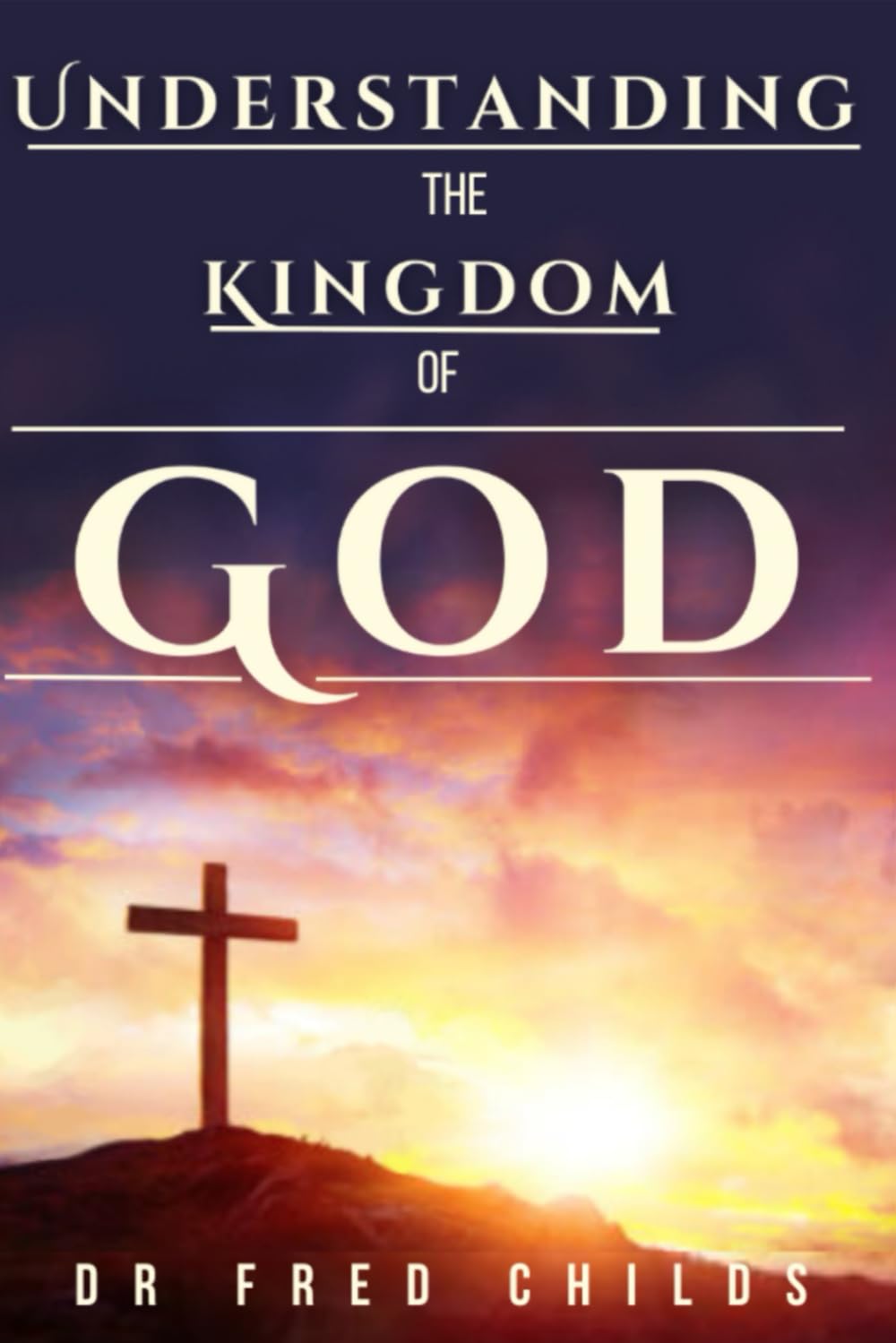 Understanding the Kingdom of God