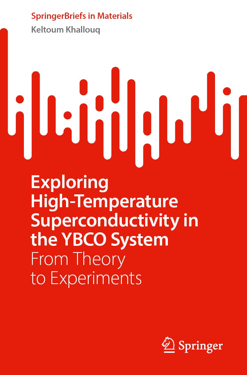 Exploring High-Temperature Superconductivity in the YBCO System: From Theory to Experiments (SpringerBriefs in Materials)