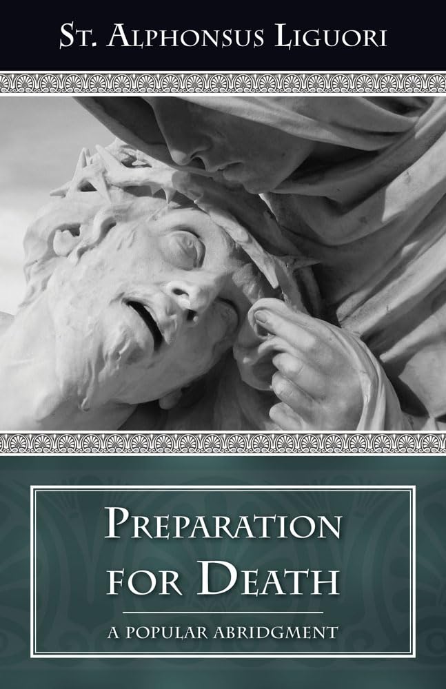 Preparation for Death: A Popular Abridgment: Considerations on the Eternal Maxims