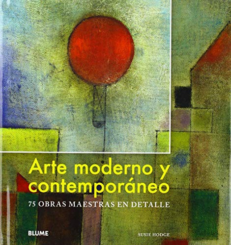  Arte moderno y contemporáneo: 75 obras maestras en detalle