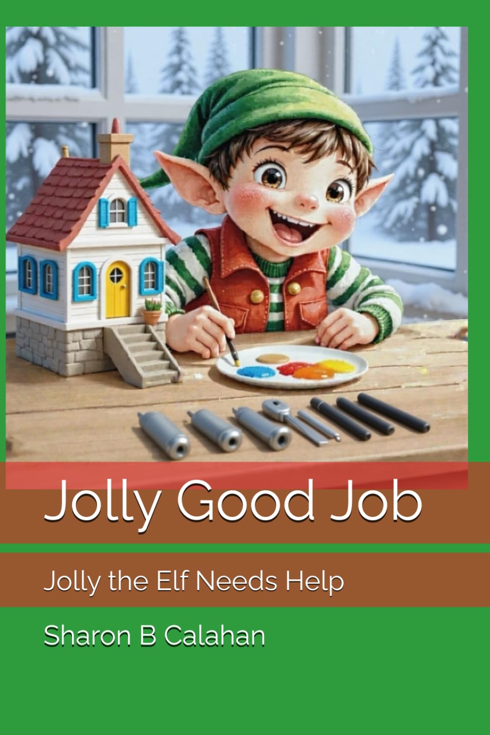 Jolly Good Job: Jolly the Elf Needs Help (Sparkles' Christmas Adventure)