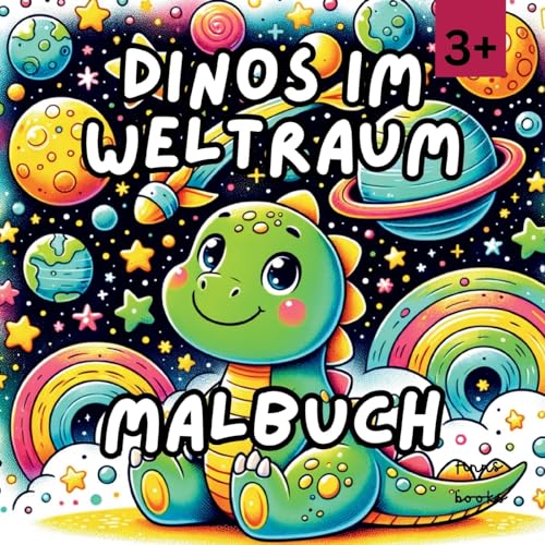 Dinos im Weltraum: Ein galaktisches Malbuch für Kinder ab 3 (German Edition)