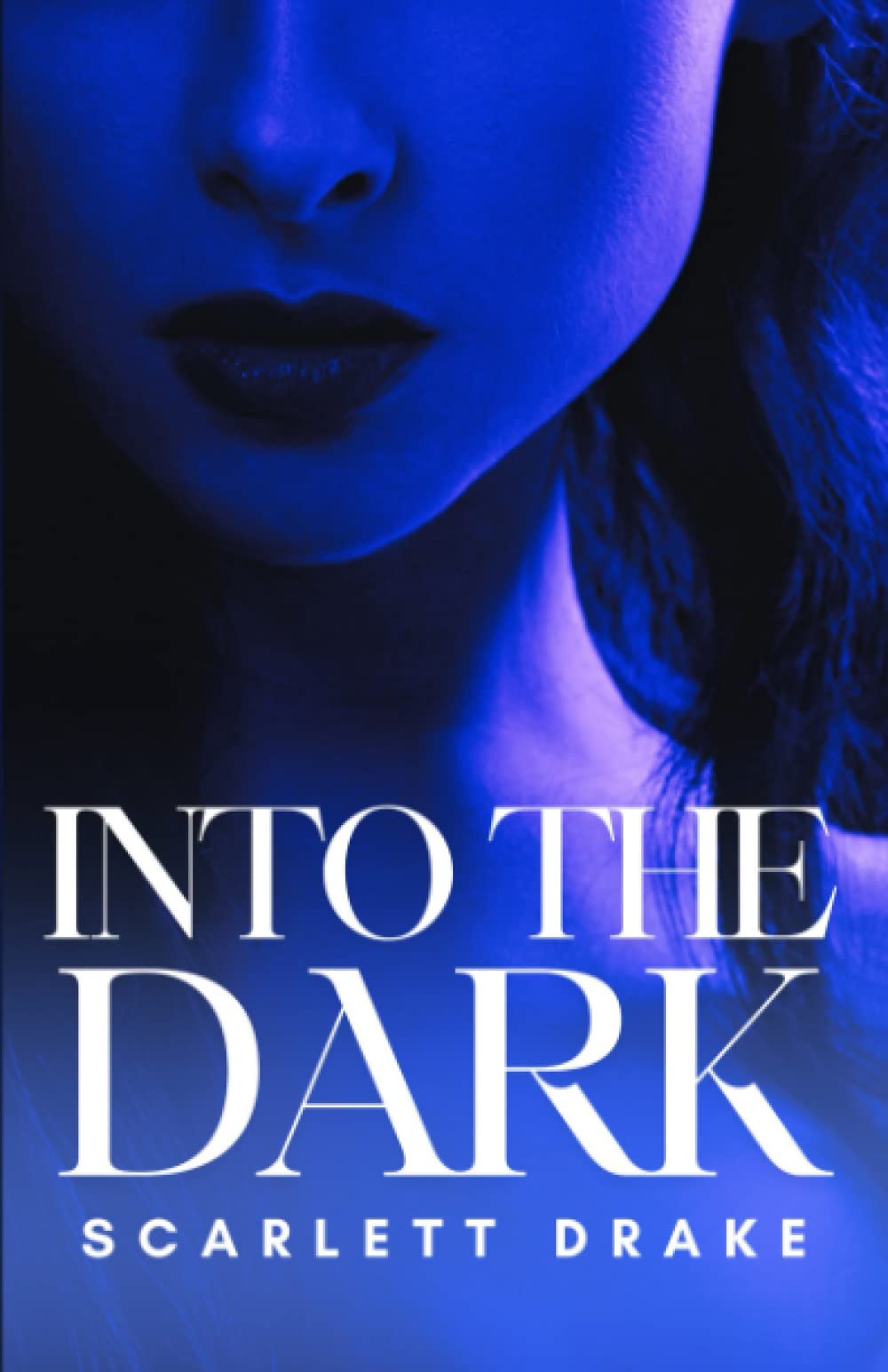 Into The Dark (The Dark Duology)