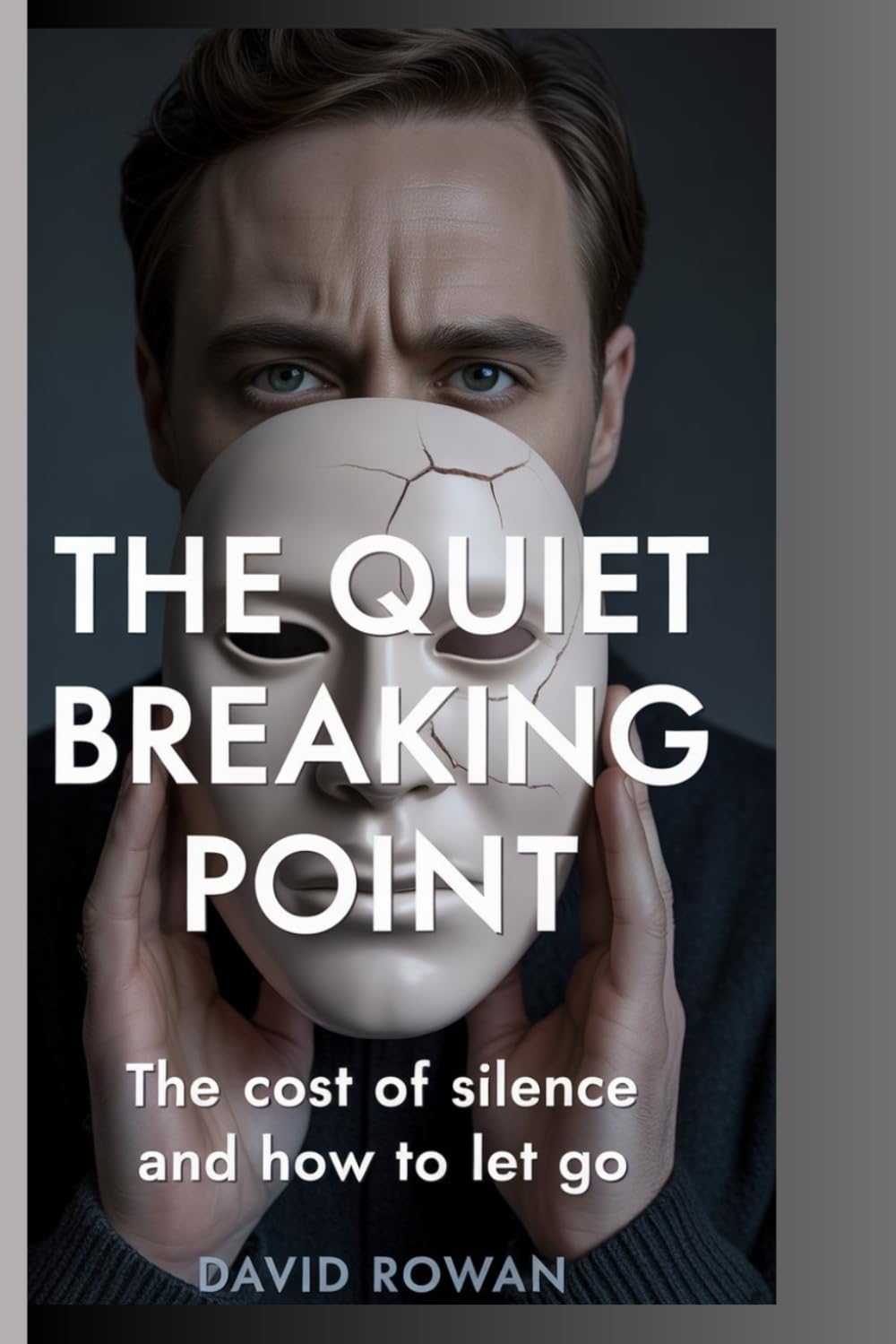 THE QUIET BREAKING POINT: The cost of silence and how to let go