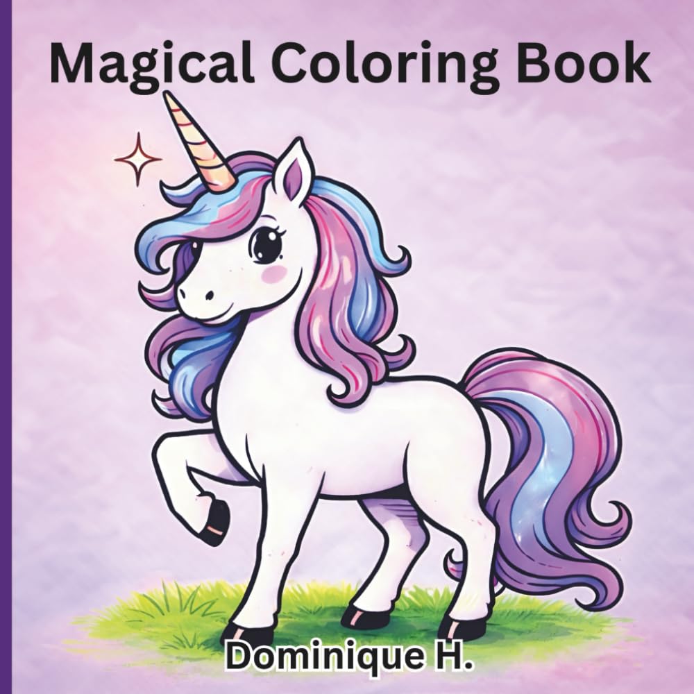 Magical Coloring Book: Simple and Easy Coloring Book For Kids, Ages 4-10 With 30 Pages of Magical Fun