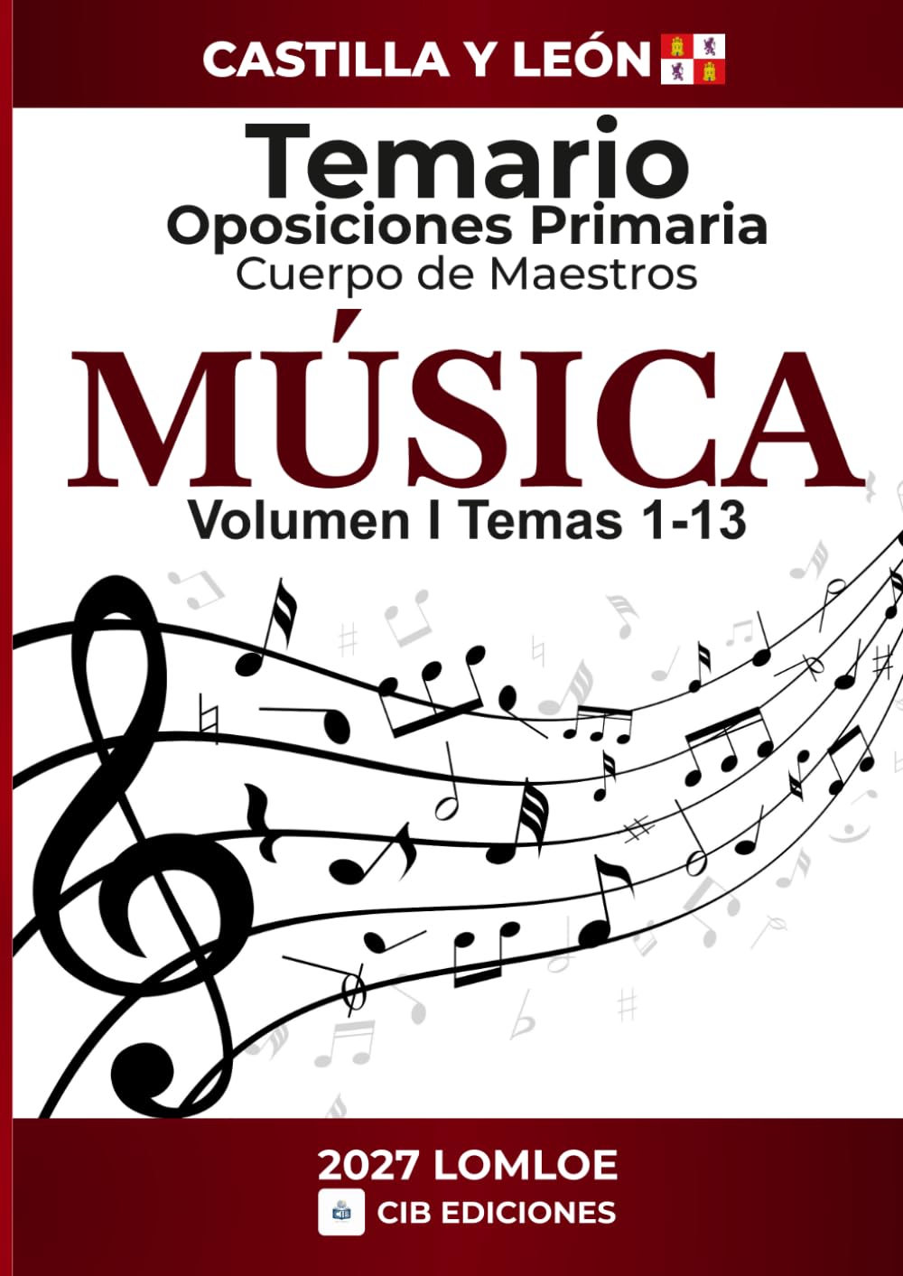 Temario oposiciones Primaria MÚSICA 2027 Vol. 1: Cuerpo de Maestros CASTILLA Y LEÓN (Música EP Castilla León 2027)