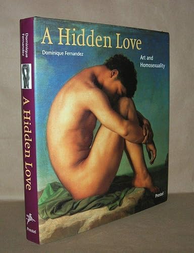 A Hidden Love: Art and Homosexuality. Englische Originalausgabe (Art &amp; Design S.)