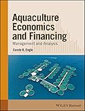 Aquaculture Economics and Financing: Management and Analysis