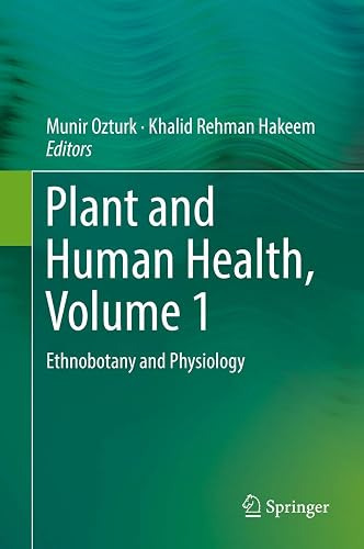 Plant and Human Health: Ethnobotany and Physiology
